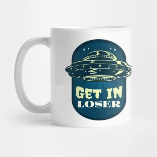 Get In Loser Mug